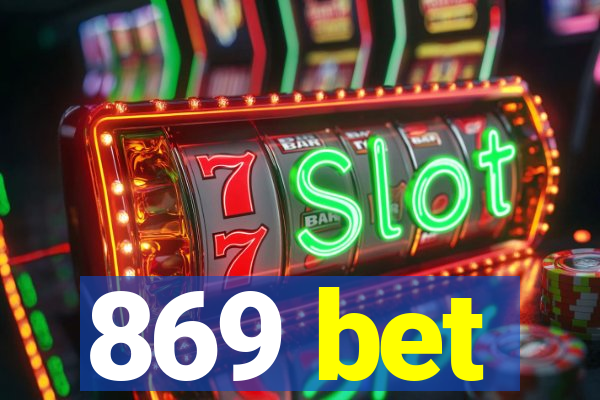 869 bet